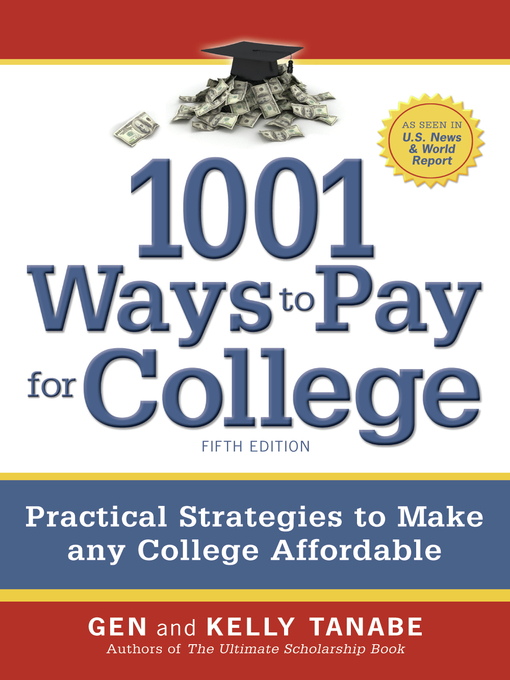 Title details for 1001 Ways to Pay for College by Gen Tanabe - Available